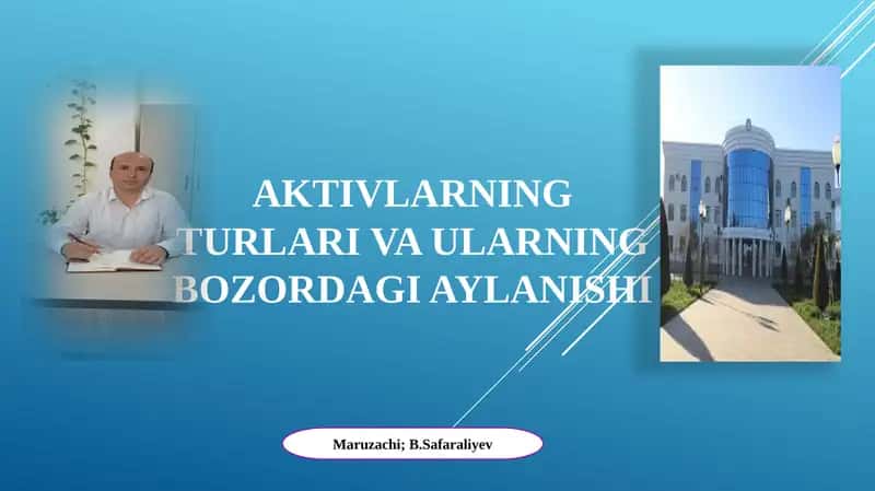 Aktivlarning turlari va ularning bozorda gi aylanishi 1