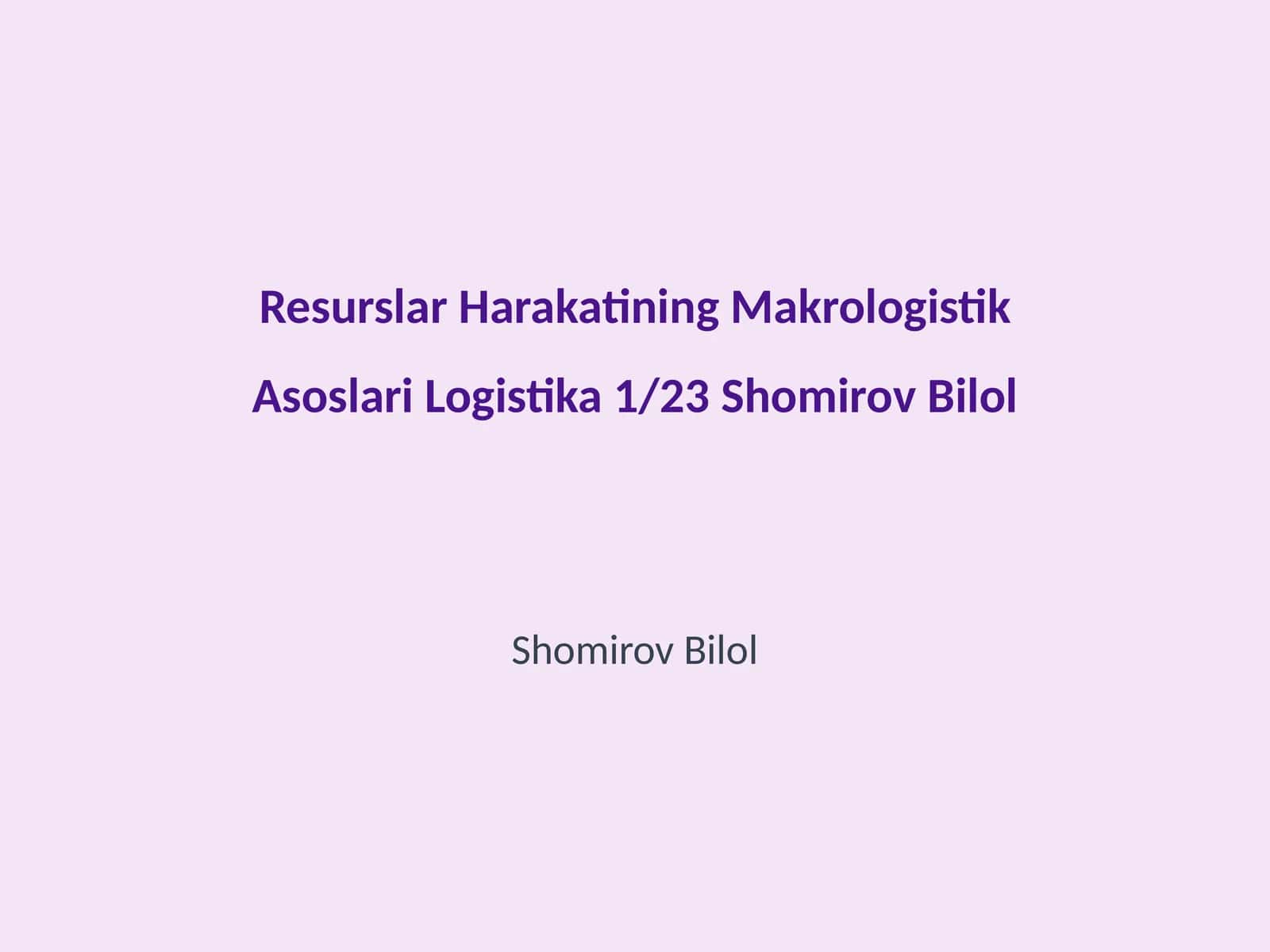 Makrologistika va Uning Umumiy Tushunchalari 1