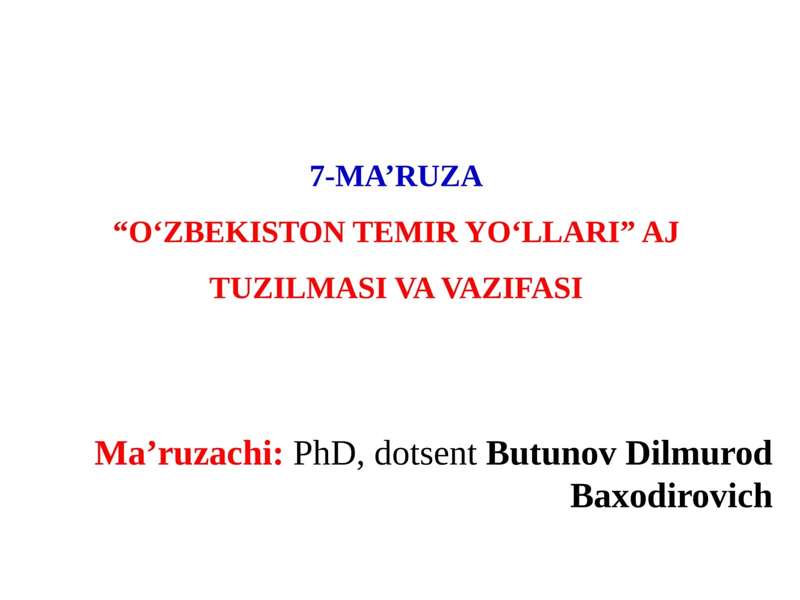 MA’RUZA“O‘ZBEKISTON TEMIR YO‘LLARI” AJ TUZILMASI VA VAZIFASI 1