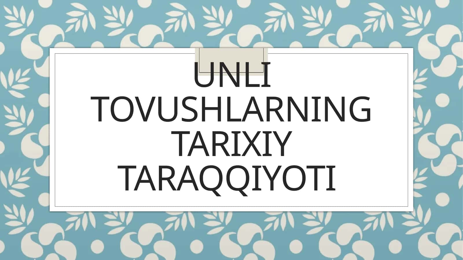 UNLI TOVUSHLARNING TARIXIY TARAQQIYOTI 1