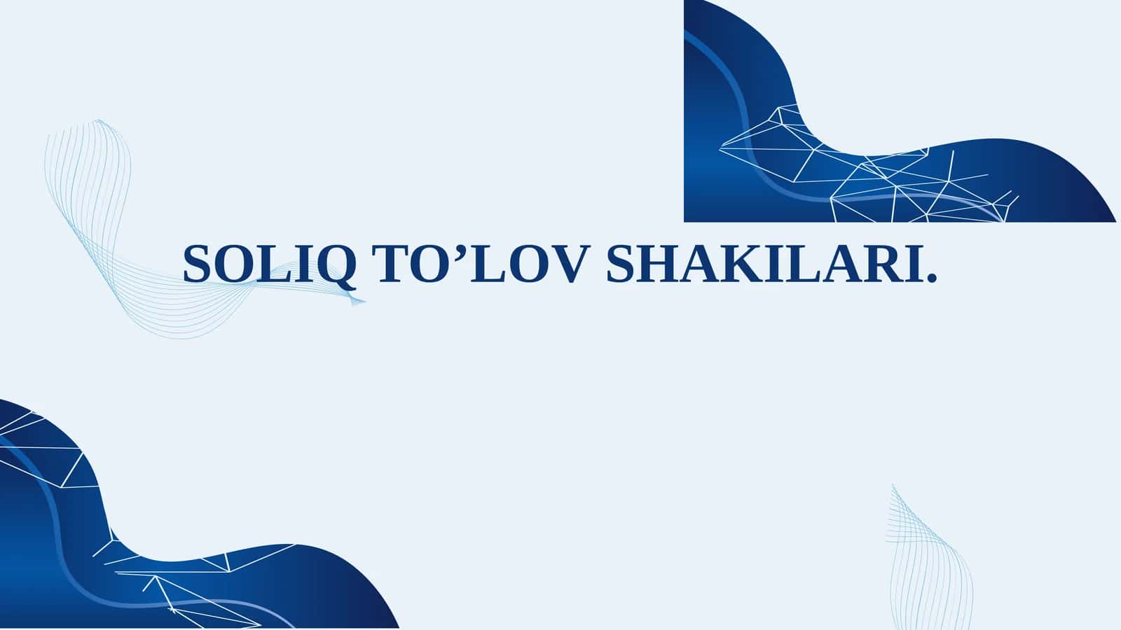 SOLIQ TO’LOV SHAKILARI 1