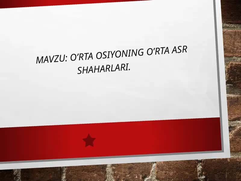 O’rta Osiyoning o’rta asr shaharlari. 1