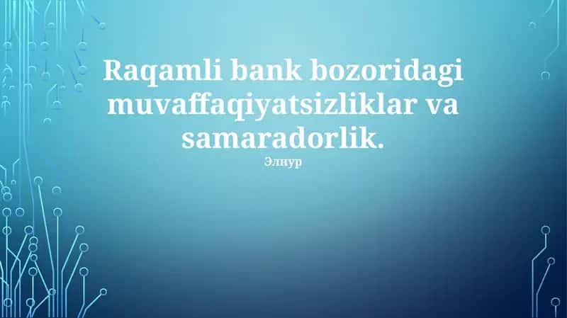 Raqamli Bank Bozoridagi Muvaffaqiyatsizliklar va Samaradorlik 1