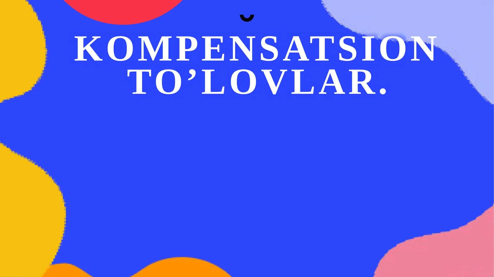 Kompensatsion to'lovlar 1