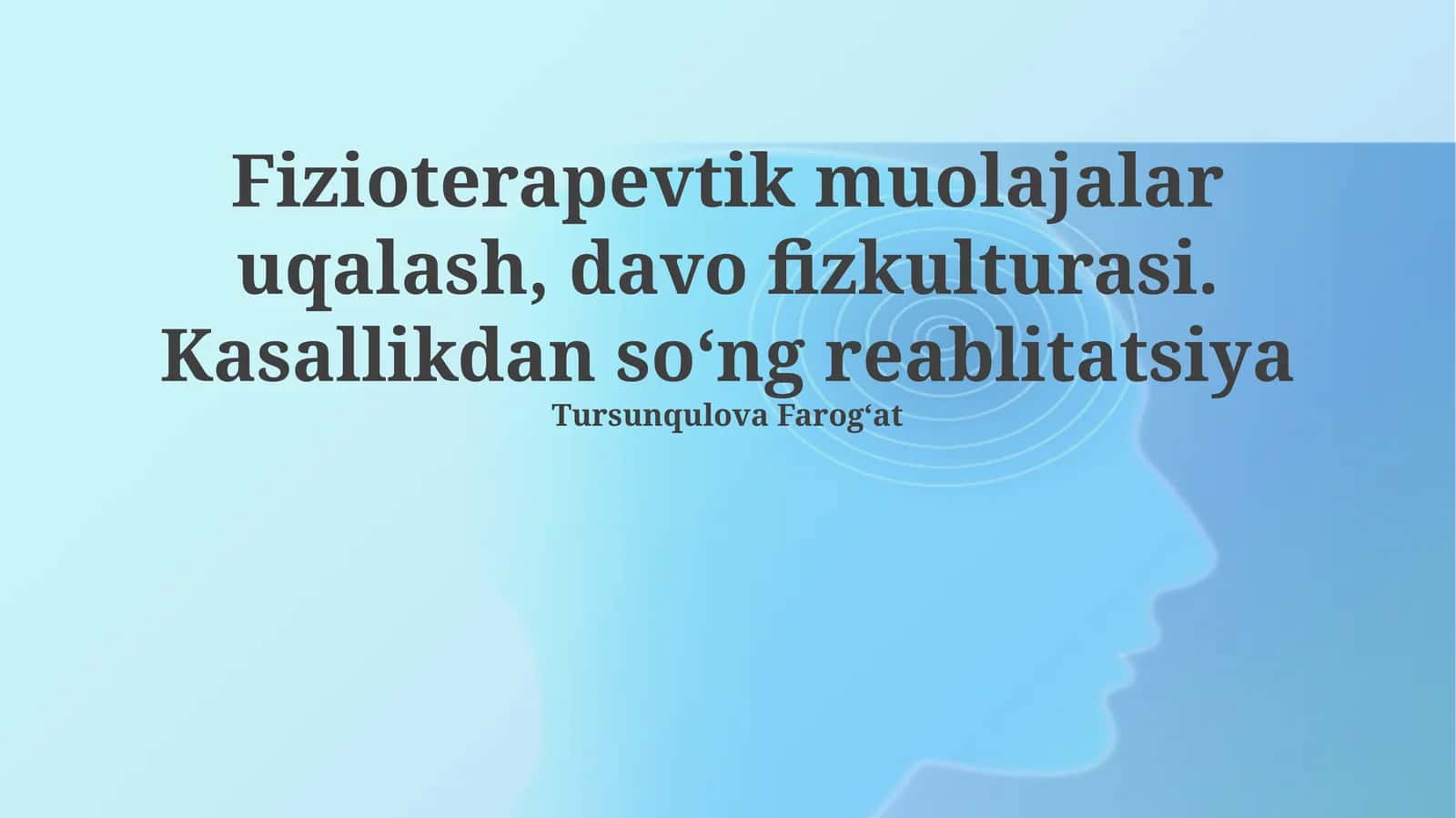 Fizioterapevtik muolajalar uqalash, davo fizkulturasi. Kasallikdan soʻng reablitatsiya 1