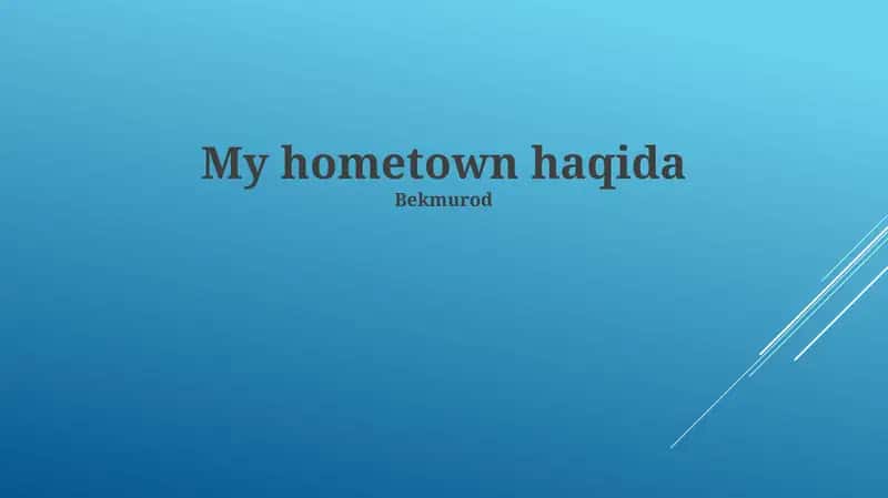My Hometown haqida 1