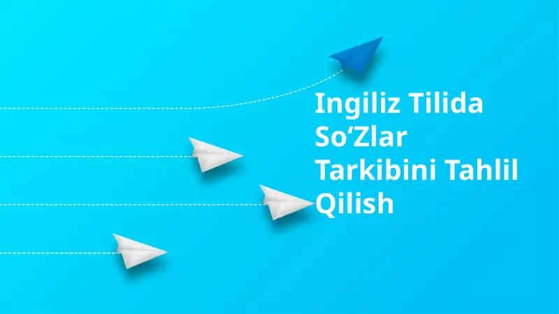 Ingiliz Tilida SoʻZlar Tarkibini Tahlil Qilish 1
