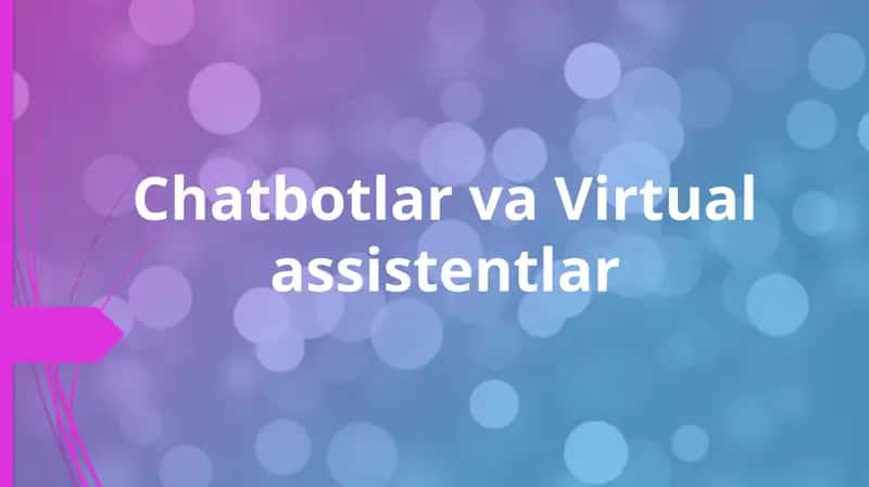 Chatbotlar va Virtual assistentlar 1
