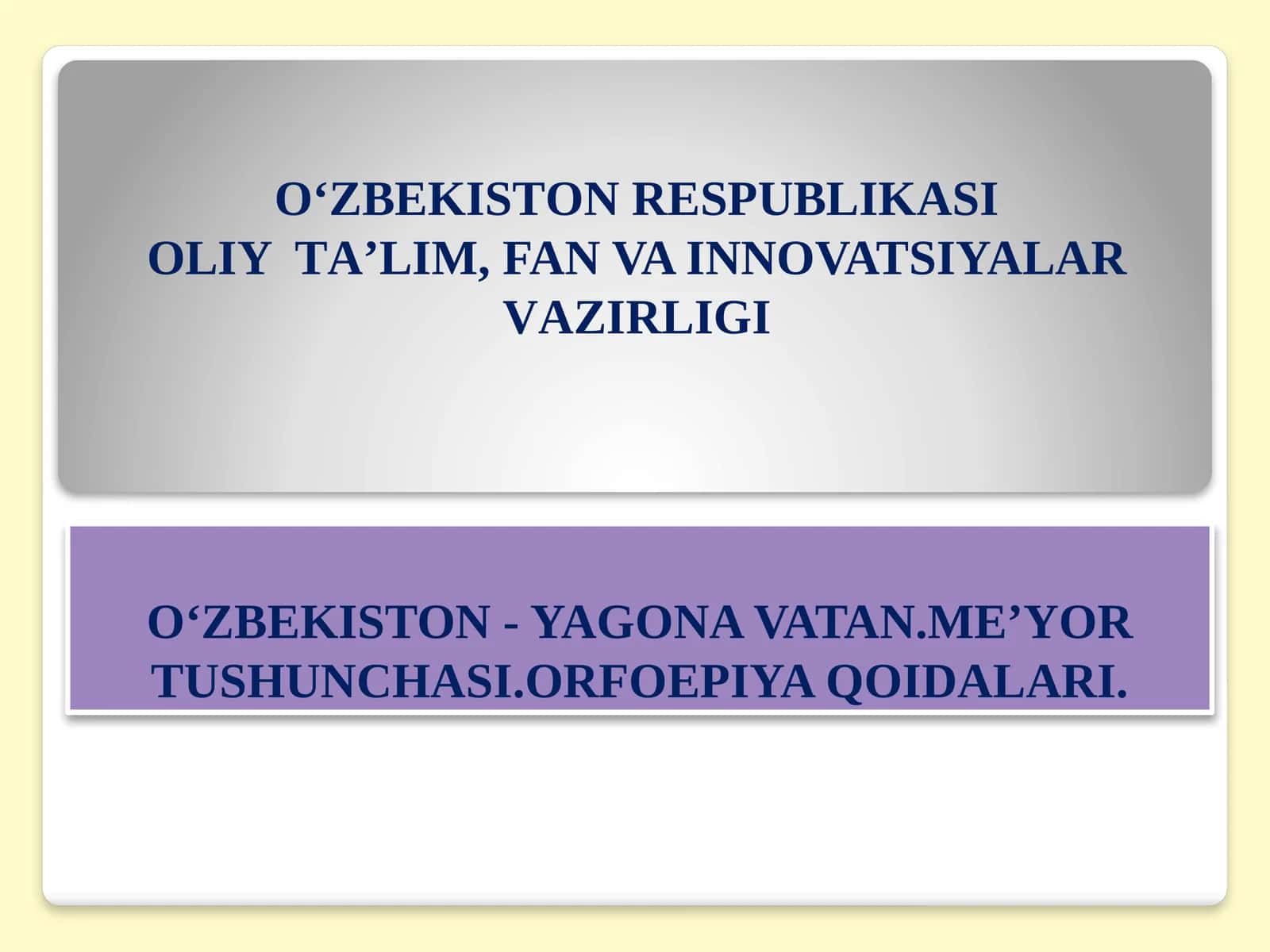O‘ZBEKISTON- YAGONA VATAN.ME’YOR TUSHUNCHASI.ORFOEPIYA QOIDALARI 1