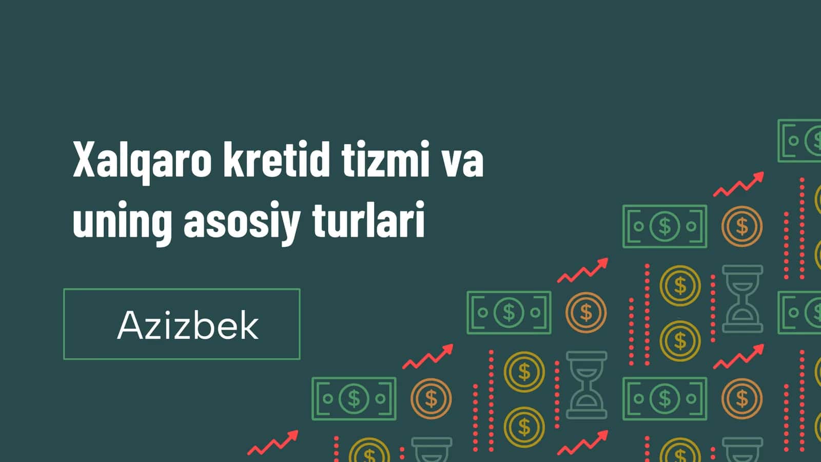 Xalqaro kretid tizmi va uning asosiy turlari 1