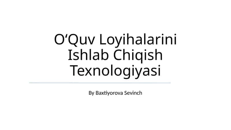 OʻQuv Loyihalarini Ishlab Chiqish Texnologiyasi 1