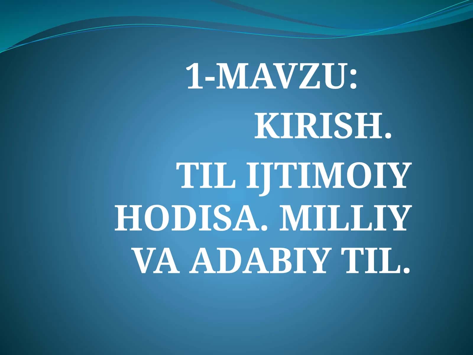 TILIJTIMOIY HODISA. MILLIY VA ADABIY TIL 1