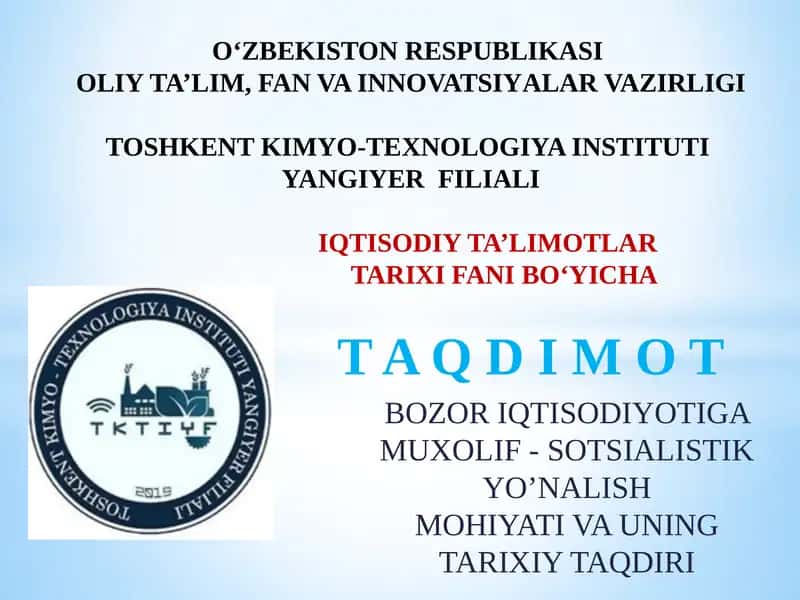 O‘ZBEKISTON RESPUBLIKASI OLIY TA’LIM, FAN VA INNOVATSIYALAR VAZIRLIGI TOSHKENT KIMYO-TEXNOLOGIYA INSTITUTI YANGIYER FILIALI IQTISODIY TA’LIMOTLAR TARIXI FANI BO‘YICHA 1