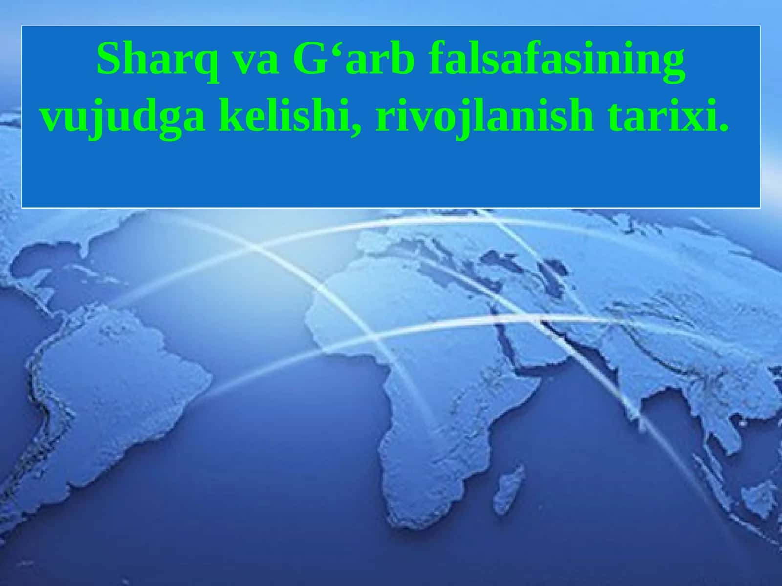 Sharq va G‘arb falsafasining vujudga kelishi, rivojlanish tarixi 1