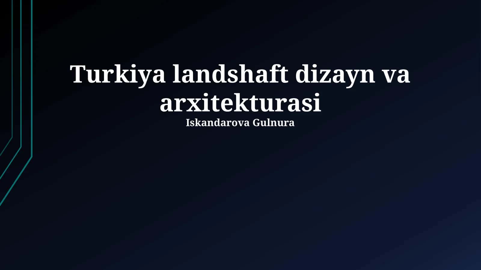 Turkiya landshaft dizayn va arxitekturasi 1