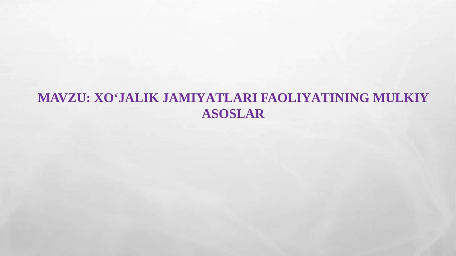 XO‘JALIK JAMIYАTLARI FAOLIYАTINING MULKIY ASOSLAR 1