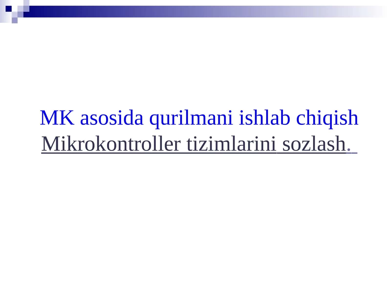 MK asosida qurilmani ishlabchiqishMikrokontrollertizimlarinisozlash 1