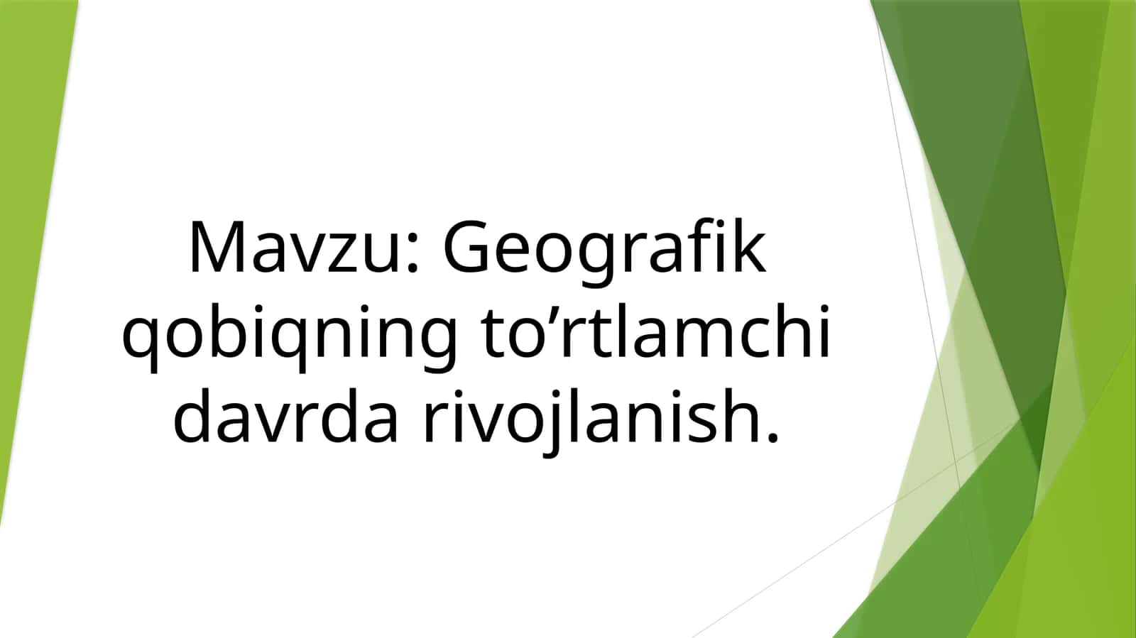 Geografik qobiqning to’rtlamchi davrda rivojlanish 1