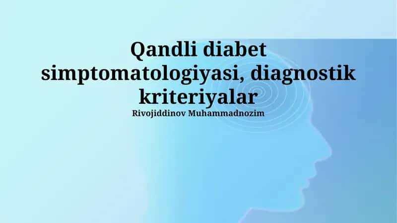 Qandli diabet simptomatologiyasi, diagnostik kriteriyalar 1