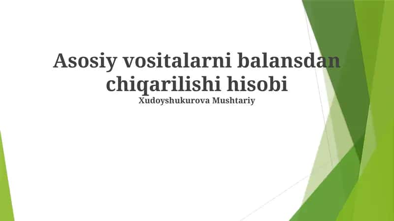 Asosiy Vositalarni Balansdan Chiqarilishi Hisobi 1