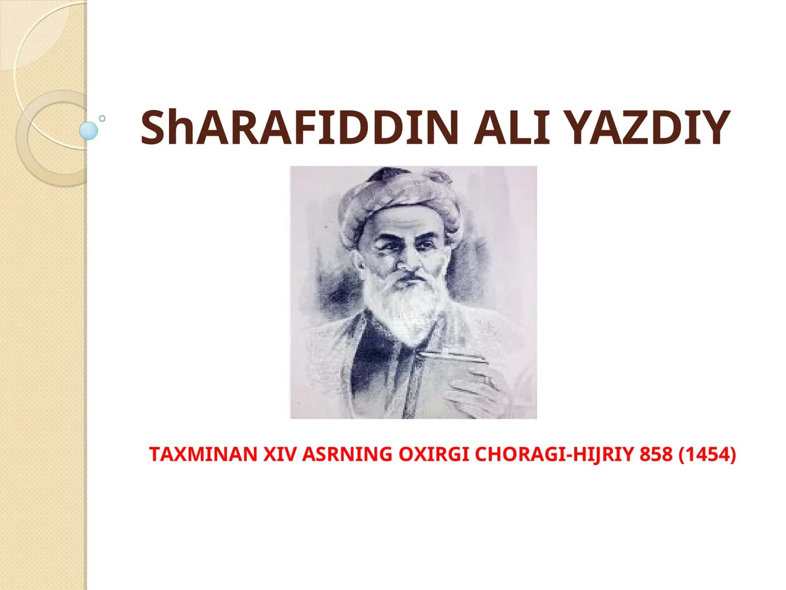 Sharafiddin Ali Yazdiyning Taxminan XIV asrning oxirgi choragi-hijriy 858 (1454) 1