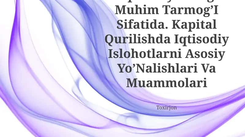 Qurilish – Milliy Iqtisodiyotning Muhim Tarmog’I Sifatida 1
