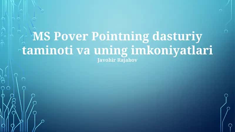 MS Pover Pointning dasturiy taminoti va uning imkoniyatlari 1