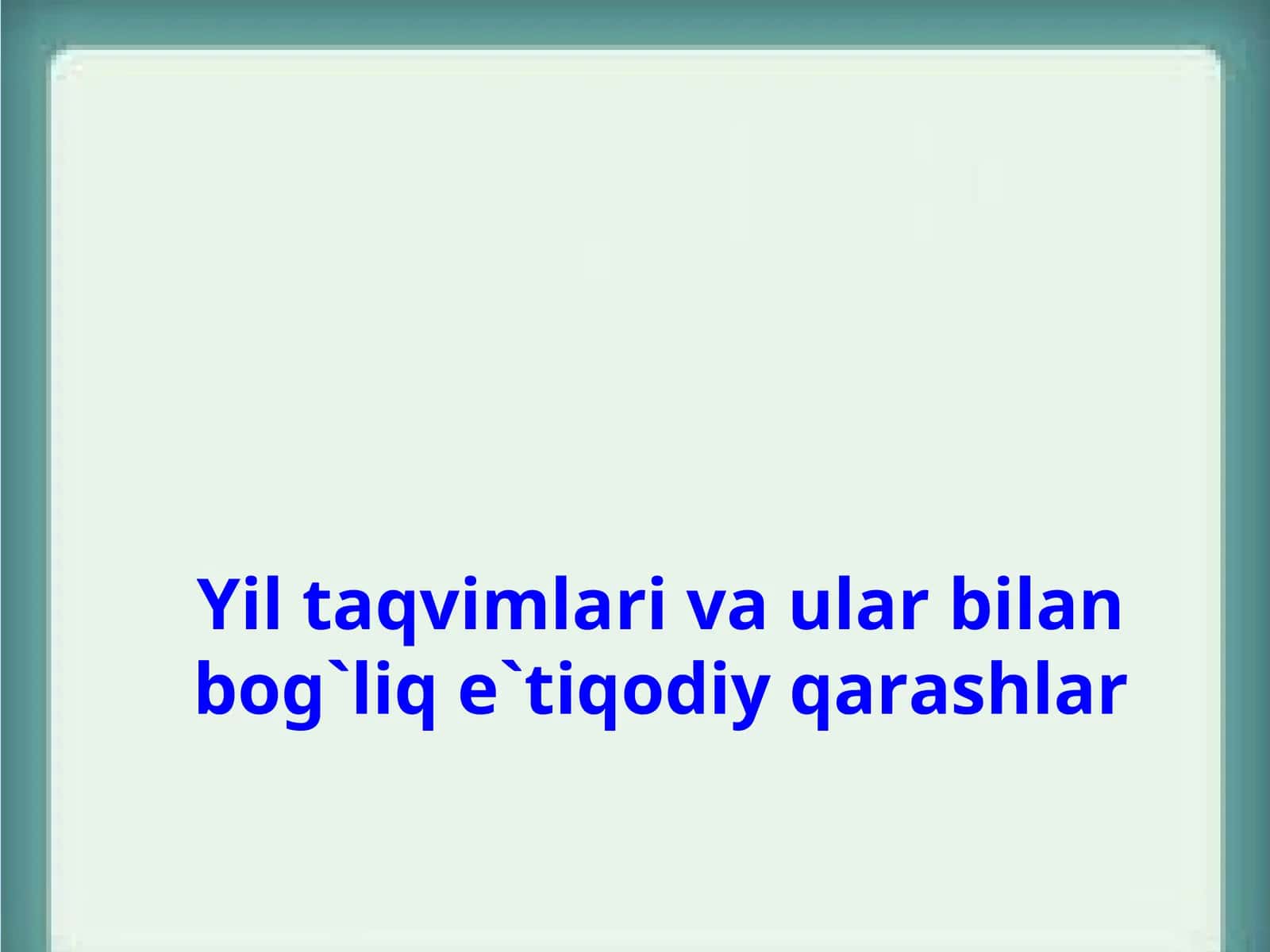 Yil taqvimlari va ular bilan bog`liq e`tiqodiy qarashlar 1