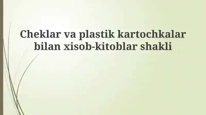 Cheklar va Plastik Kartalar: Umumiy Ko'rinish