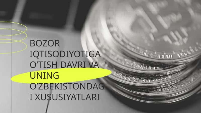 BOZOR IQTISODIYOTIGA O’TISH DAVRI VA UNING O’ZBEKISTONDAGI XUSUSIYATLARI 1