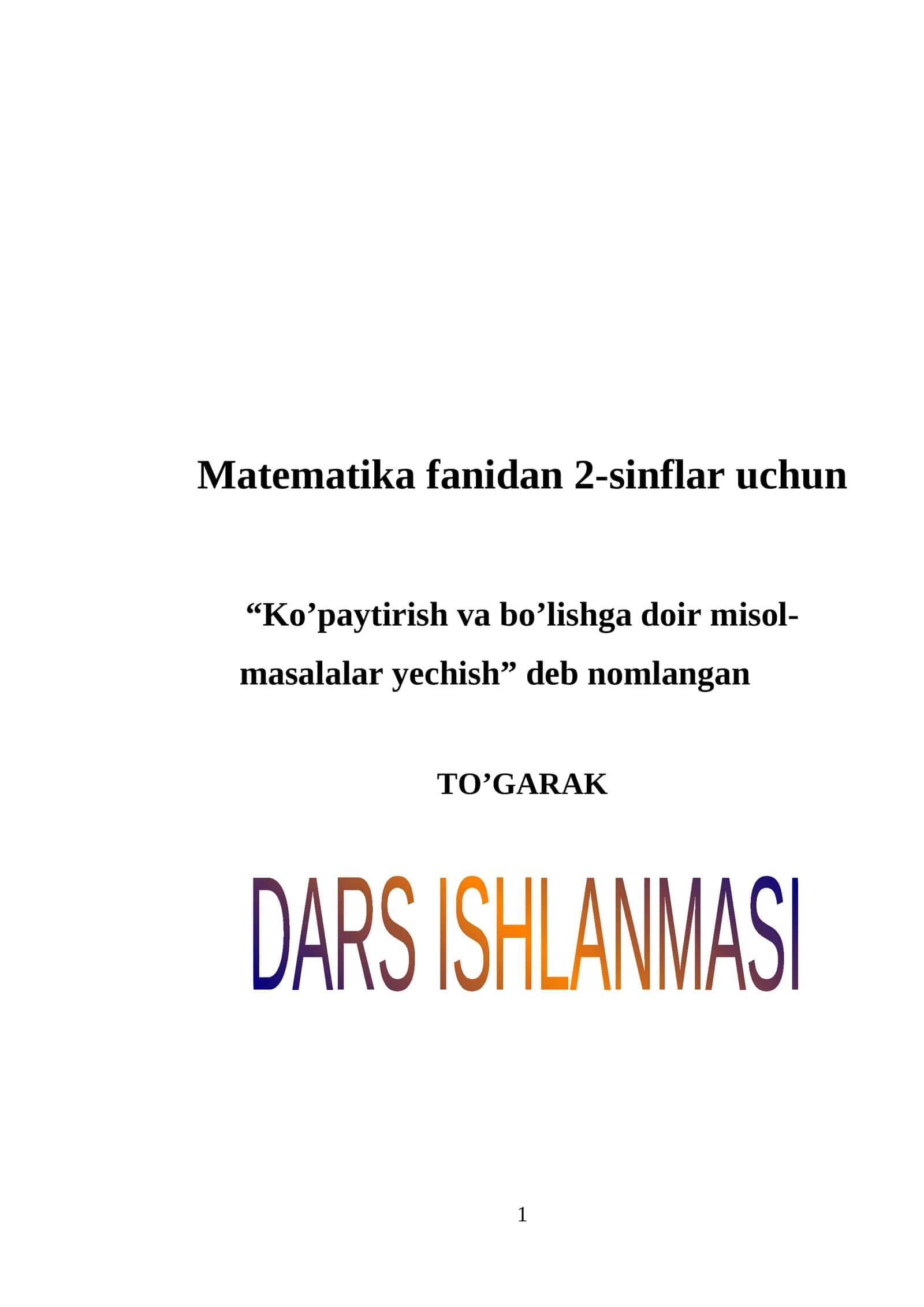 Ko’paytirish va bo’lishga doir misol-masalalar yechish 1