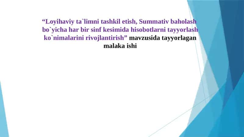 Loyihaviy ta`limni tashkil etish, Summativ baholash bo`yicha har bir sinf kesimida hisobotlarni tayyorlash. 1