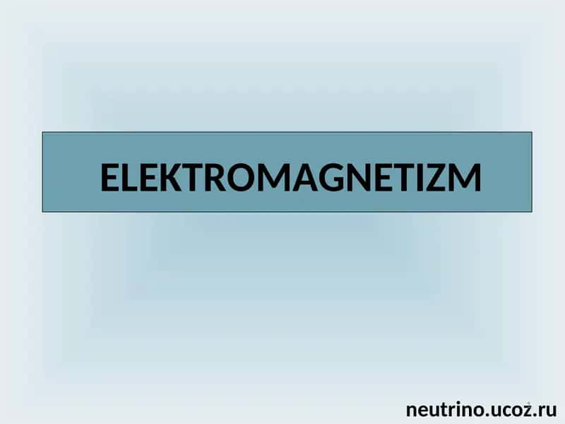 ELEKTROMAGNETIZM 1
