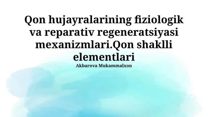 Qon hujayralarining fiziologik va reparativ regeneratsiyasi mexanizmlari 1