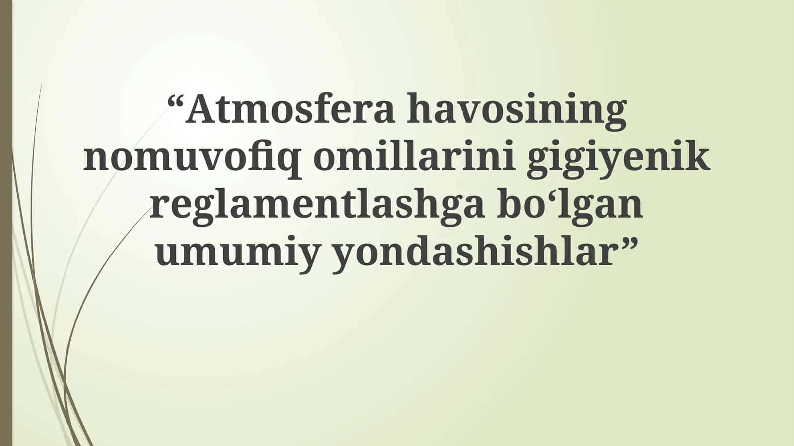 Atmosferahavosiningnomuvofiqomillarinigigiyenikreglamentlashgabo‘lganumumiyyondashishlar 1