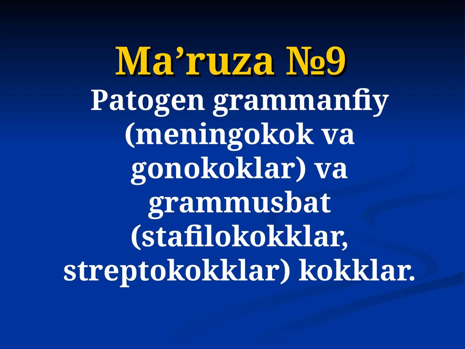 Patogen grammanfiy (meningokok va gonokoklar) va grammusbat (stafilokokklar, streptokokklar) kokklar 1