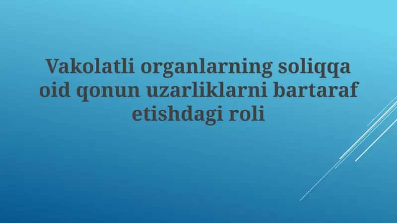 Vakolatli Organlarning Soliqqa oid Qonunuzarliklarni Bartaraf etishdagi Giroli 1