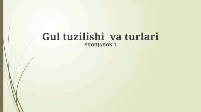 Gul tuzilishi va turlari 1