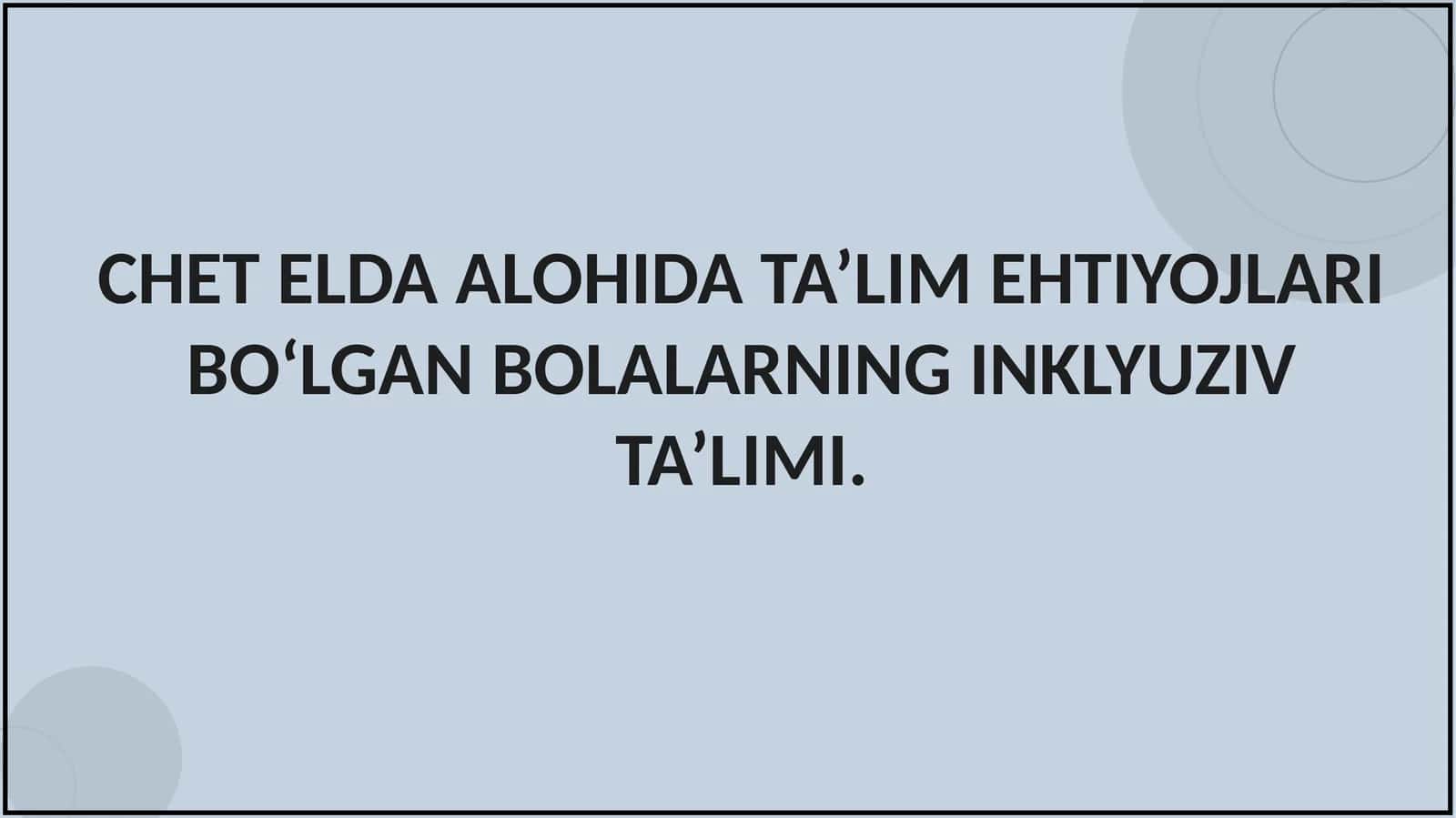 CHET ELDA ALOHIDA TA’LIM EHTIYOJLARI BO‘LGAN BOLALARNING INKLYUZIV TA’LIMI 1
