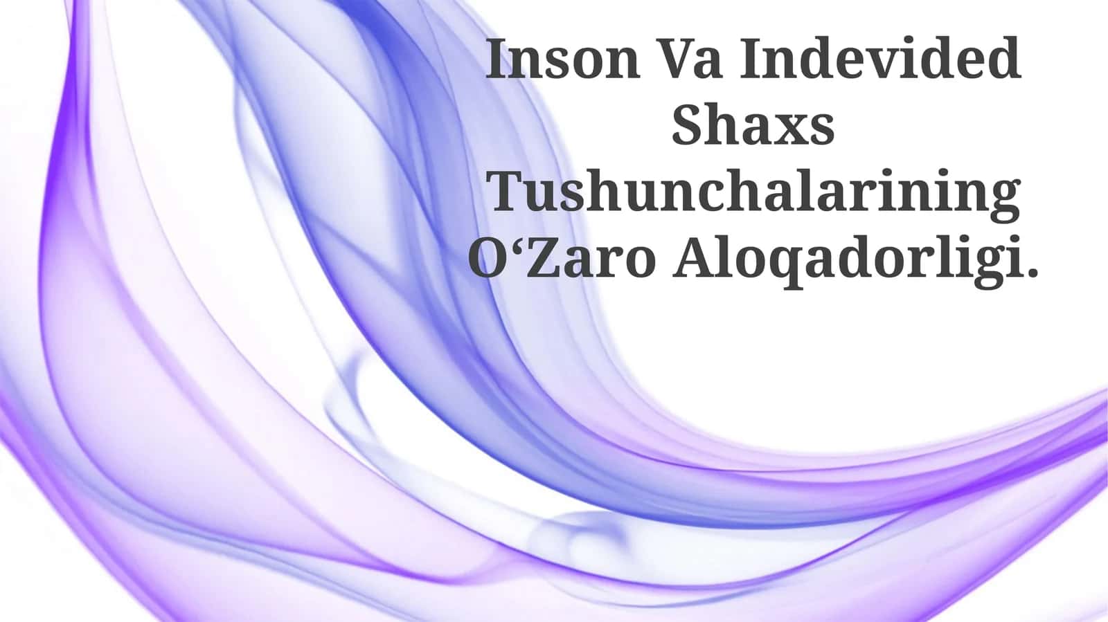 Inson Va Indevided Shaxs Tushunchalarining OʻZaro Aloqadorligi 1