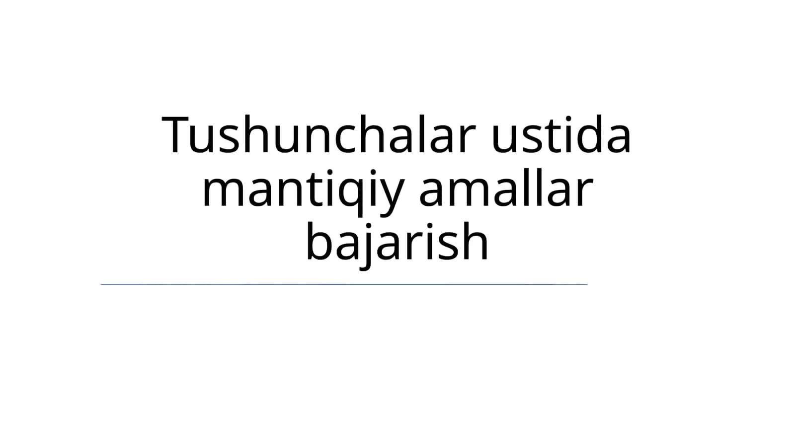 Tushunchalar ustida mantiqiy amallar bajarish 1