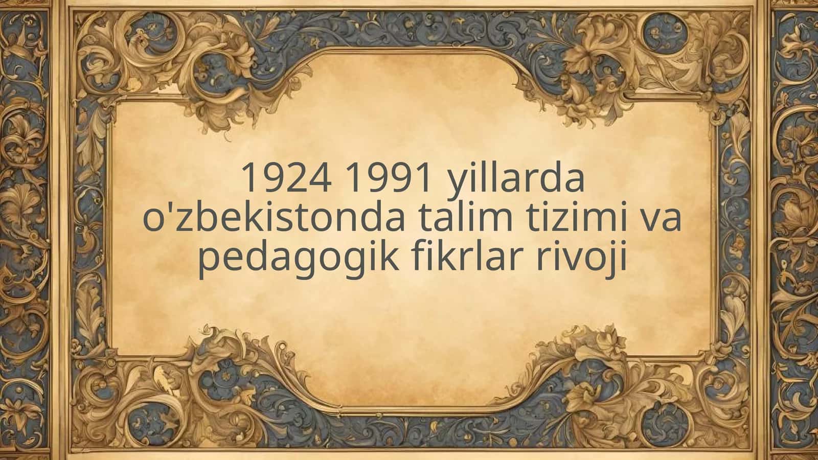 1924 1991 yillarda o'zbekistonda talim tizimi va pedagogik fikrlar rivoji 1