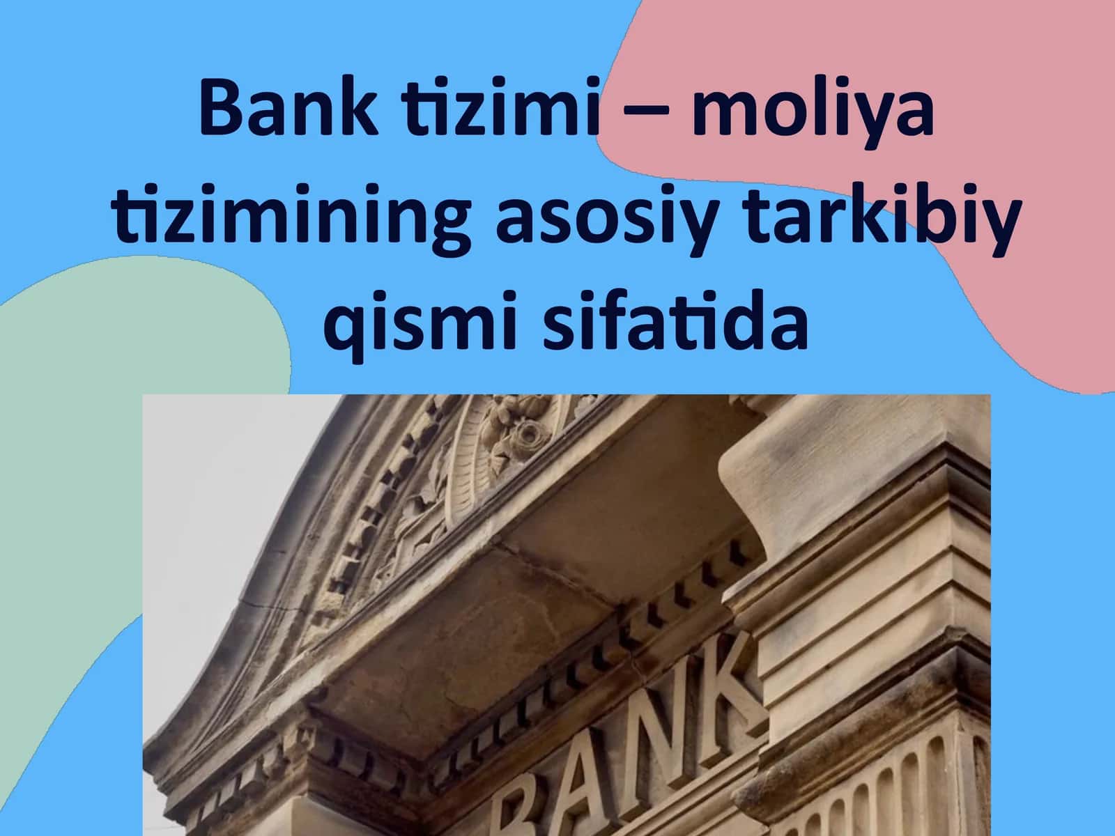 Bank tizimi – moliya tizimining asosiy tarkibiy qismi sifatida 1