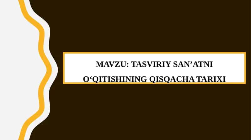TASVIRIY SAN’ATNI O‘QITISHINING QISQACHA TARIXI 1
