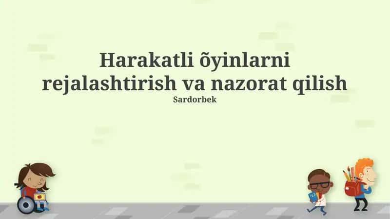 Harakatli õyinlarni rejalashtirish va nazorat qilish 1