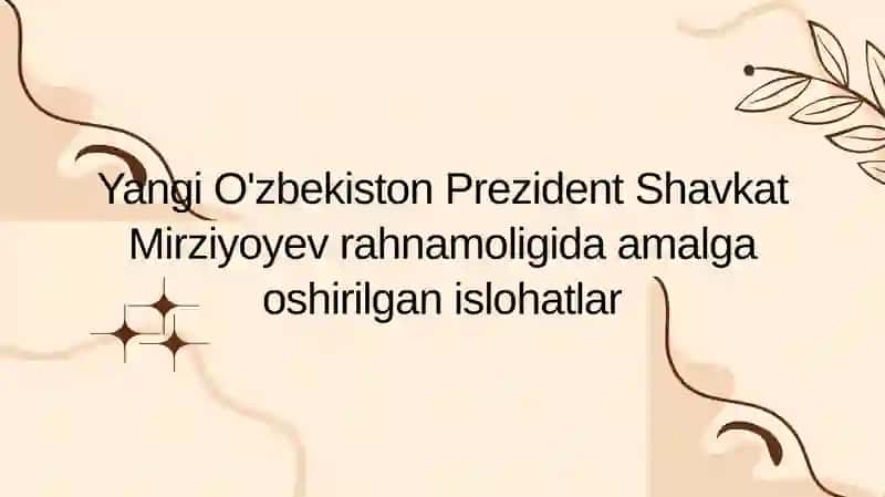 Shavkat Mirziyoyev rahbarligida O'zbekistonda amalga oshirilgan iqtisodiy islohotlar