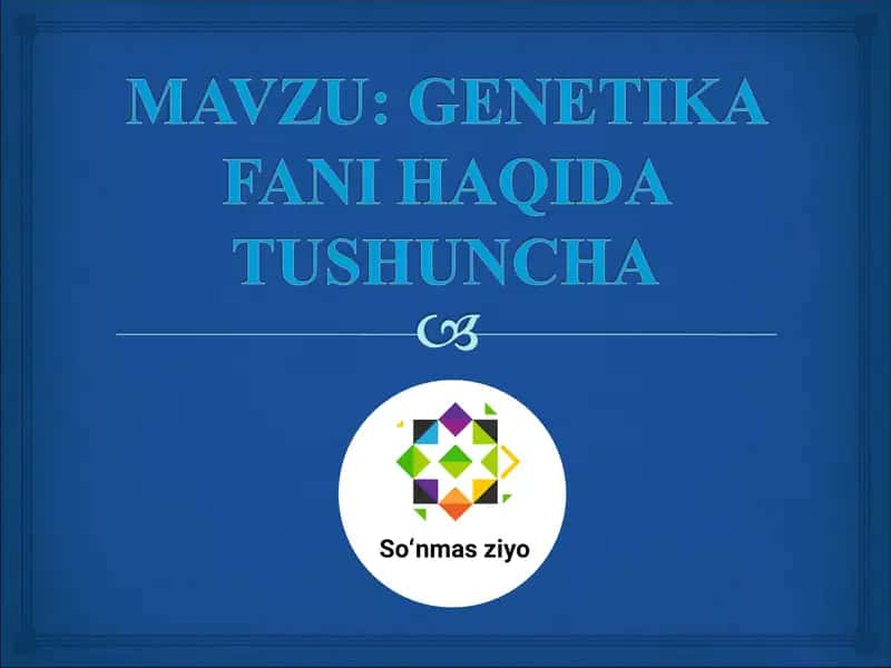 Genetika fani haqida tushuncha 1