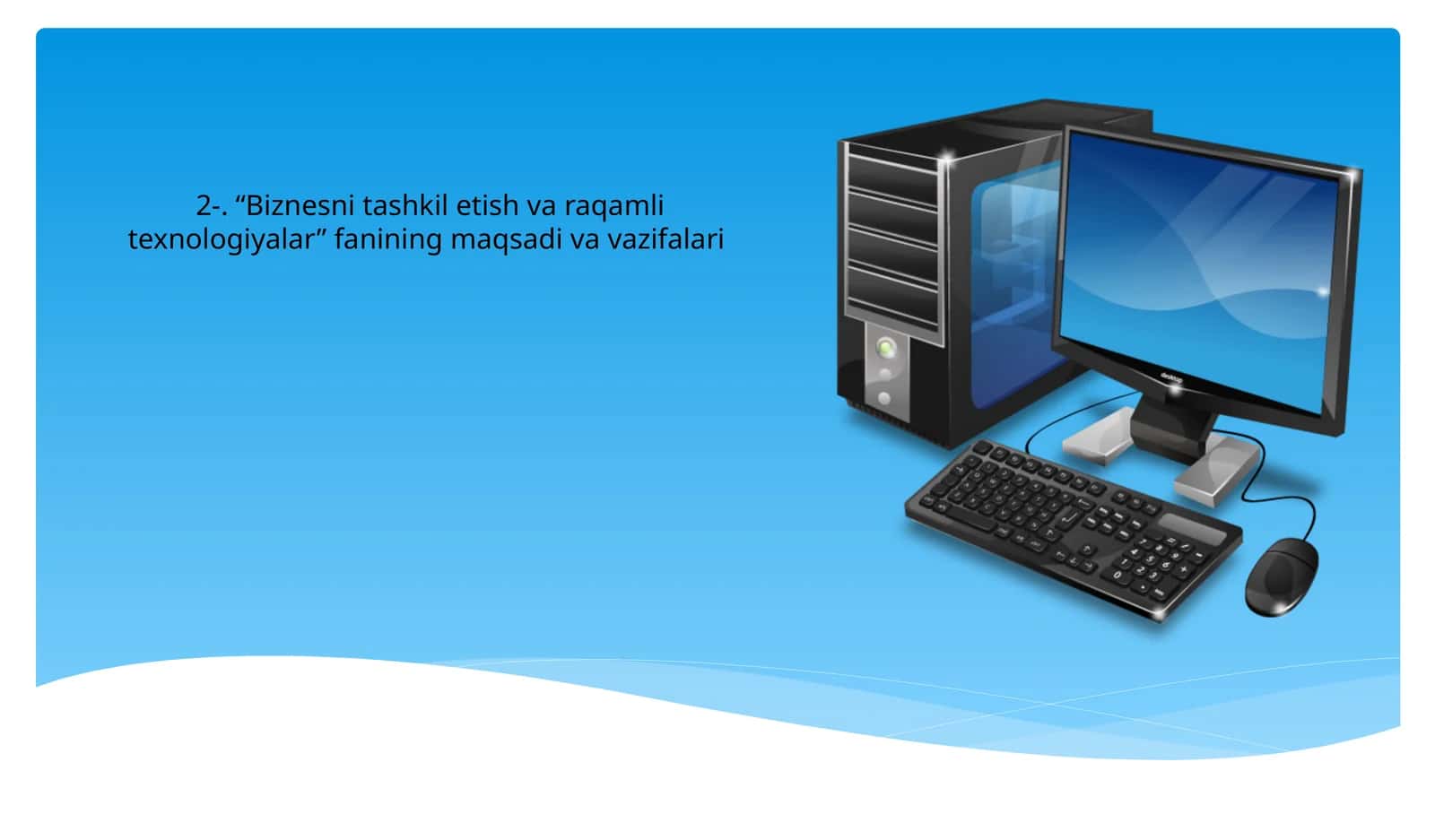 “Biznesni tashkil etish va raqamli texnologiyalar” fanining maqsadi va vazifalari 1