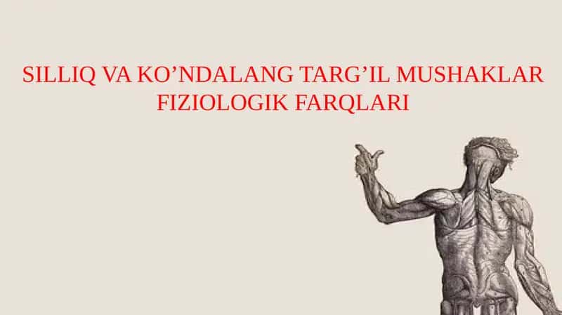 SILLIQ VA KO’NDALANG TARG’IL MUSHAKLAR FIZIOLOGIK FARQLARI 1