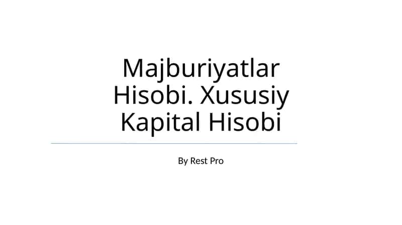 Majburiyatlar Hisobi. Xususiy Kapital Hisobi 1